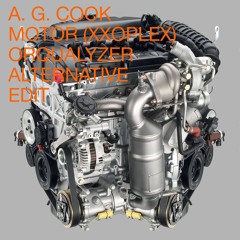 A. G. Cook - Motor (Xxoplex) (Orqualyzer Alternative Edit)