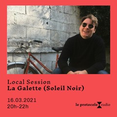 Local Session • La Galette (Soleil Noir) - 16.03.2021