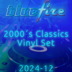 Bluefire 2000´s Classics Vinyl Set (27.12.2024)