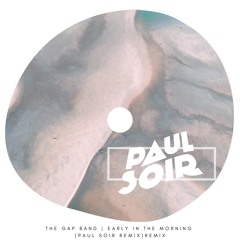 The Gap Band - Early In The Morning (Paul Soir Remix)