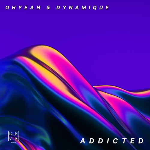 OHYEAH & Dynamique - Addicted EP