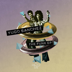 Yugo Sanchez - The Funk (Original Mix)