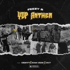 FeezyB ft Gravity, Kijah jesse, IIIcy- YDP Anthem(Prod by FeezyB)
