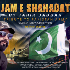 Jam e Shahdat Official Song By Tahir Jabbar | Tribute To Pakistan Army | Ispr Song 2025 |