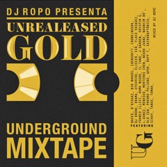 DJ ROPO - UNREALEASED GOLD UNDERGROUND MIXTAPE