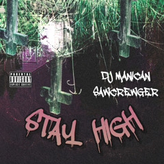 STAY HIGH FEAT. DJ MANICAN