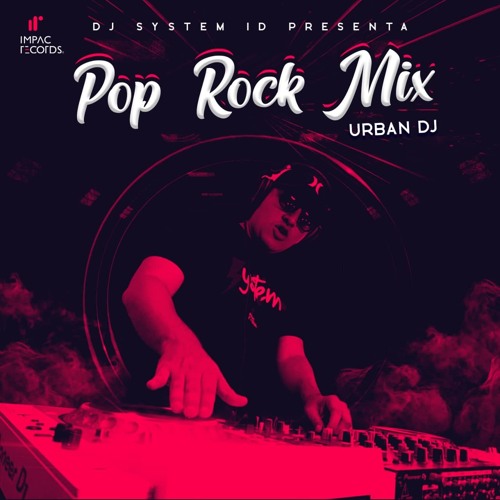 Stream Pop Rock Mix | Urban DJ | TGWW by DJ System ID | Listen online for  free on SoundCloud