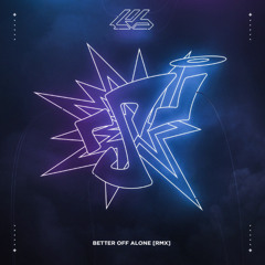 Better Off Alone [RMX]