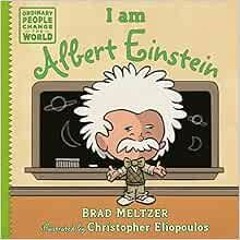 [ACCESS] [EPUB KINDLE PDF EBOOK] I am Albert Einstein (Ordinary People Change the World) by Brad Mel