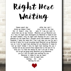 Right here waiting…