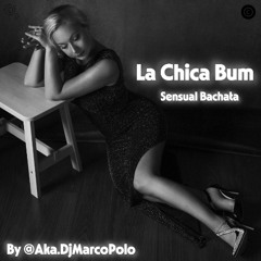 La Chica bum sensual bachata Official By @Aka.DjMarcoPolo