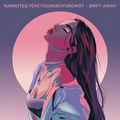 Drift Away feat YoungBoyDrowsy