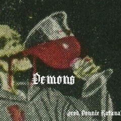Demons (prod. Donnie Katana)