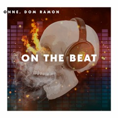 ONNE, Dom Ramon - On The Beat (Extended Mix)