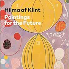 View EPUB 📑 Hilma af Klint: Paintings for the Future by Tracey Bashkoff,Hilma af Kli