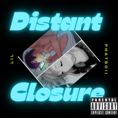 Distant Closure LilPhatboii (prod by @jpbeatz and pizzle)