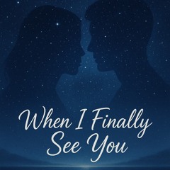 “When I Finally See You” duet