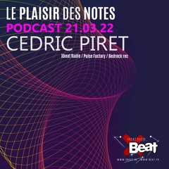 Cedric Piret-Cp // Le Plaisir des Notes Podcast Mix 21.03.22 On Xbeat Radio Show