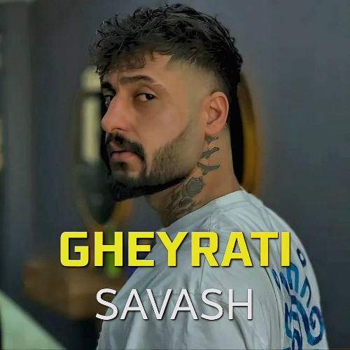 SAVASH -  GHEYRATI (TO KHOSHGELE MANI)