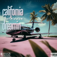 california dreamin( unrealeased)