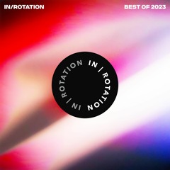 Best Of IN / ROTATION: 2023 (DJ Mix)