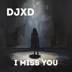 I Miss You