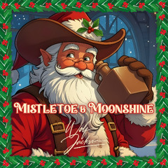 Mistletoe  & Moonshine