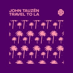 John Tauzën - Travel To LA