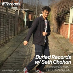 Buried Records w/ Seth Chohan [09.03.21]