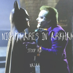 NitmaresInArkham - Nazar X StoopKid