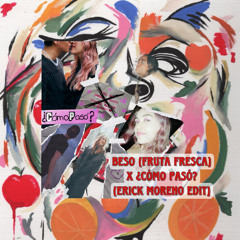 Beso (Fruta Fresca) x ¿Cómo Pasó? (Erick Moreno Edit) (Filtered Due To Copyright) Free DW