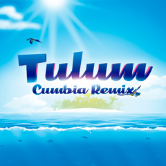 Tulum (Cumbia Remix)