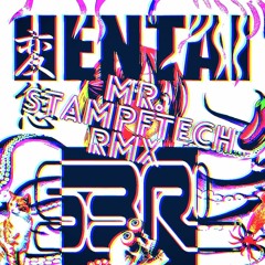 S3RL - Hentai (Mr. Stampftech RMX)