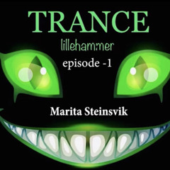 Marita Steinsvik @ Trance Lillehammer - Episode 1