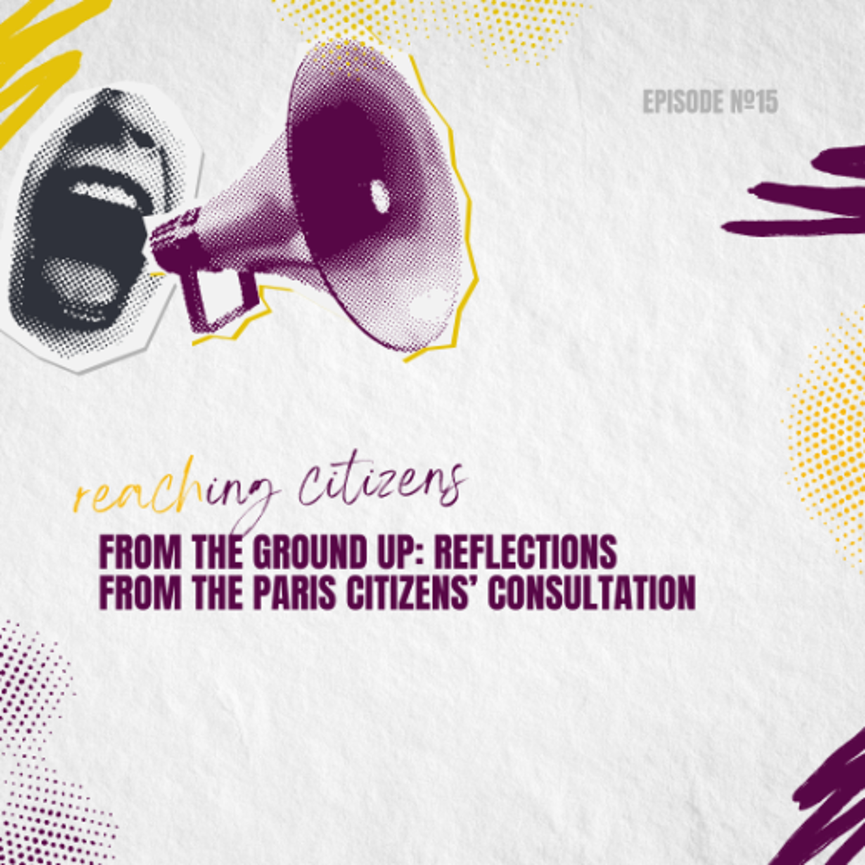 From the Ground Up: Reflections from the Paris Citizens’ Consultation episode artwork