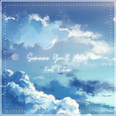 Someone You'll Adore (feat. Eileen)