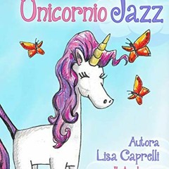 [Download] PDF 📔 Unicornio Jazz: En español para los padres y niñas (Unicorn Jazz) (