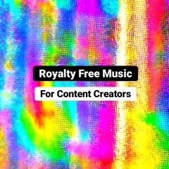 Royalty Free Music For Content Creators (YouTube, Facebook, Instagram or Twitch)