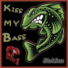 Kiss my Bass