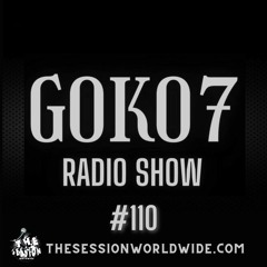 Goko7 Radio Show #110
