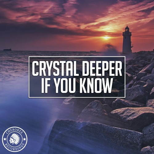 Crystal Deeper - If You Know (Extended Mix)
