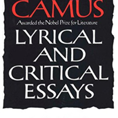 [FREE] EBOOK 📝 Lyrical and Critical Essays by  Albert Camus,Philip Thody,Ellen Conro