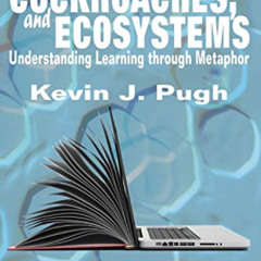 DOWNLOAD PDF 📮 Computers, Cockroaches, and Ecosystems: Understanding Learning throug