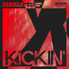 TOMMY KIMPTON, SAMSON, EKHO - KICKIN' (EXTENDED)