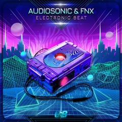 Audiosonic & FNX - Electronic Beat (Original Mix) | By United Beats Records