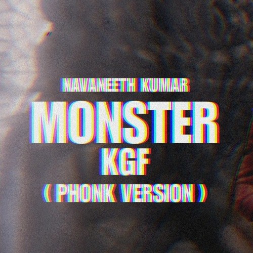 Monster - Navaneeth Kumar (Phonk Version) | KGF