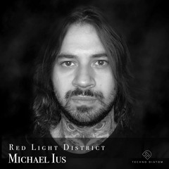 Michael Ius @ Techno Diatom’s "Red Light District" 📆 30 SEP 2022