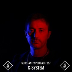 SUBSTANTIV podcast 257 C-SYSTEM