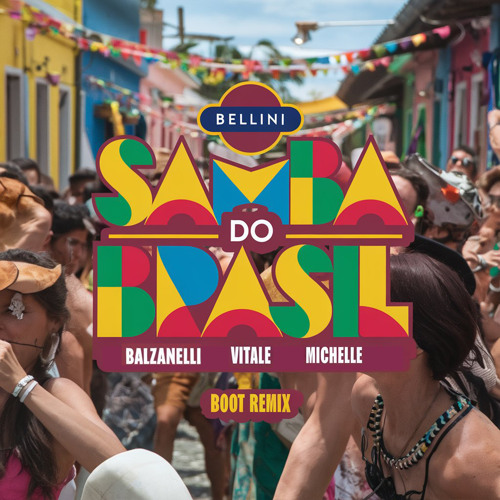 Stream Bellini - Samba Do Brasil (Balzanelli, Vitale, Michelle Boot Remix)  by UMBERTO BALZANELLI | Listen online for free on SoundCloud