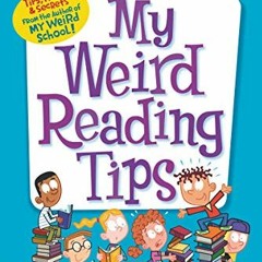 ACCESS EBOOK 📜 My Weird Reading Tips: Tips, Tricks & Secrets by the Author of My Wei